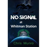No Signal at Whitman Station