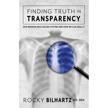 Finding Truth in Transparency: Our Broken Healthcare System and How We Can Heal It