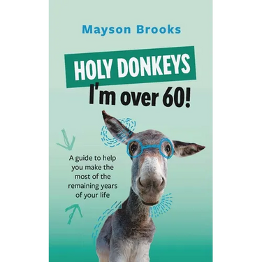 Holy Donkeys, I'm over 60!