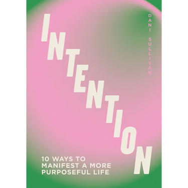 Intention: 10 Ways to Live Purposefully