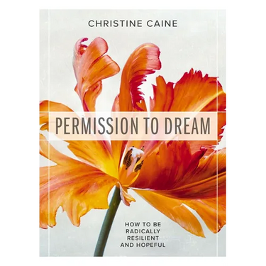 Permission to Dream: How to Be Radically Resilient and Hopeful