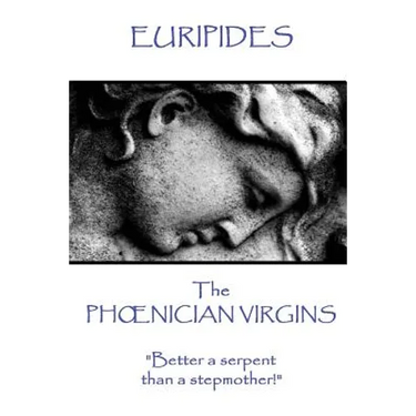 Euripides - The Phoenician Virgins