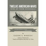 Twelve American Wars: Nine of Them Avoidable