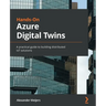 Hands-On Azure Digital Twins: A practical guide to building distributed IoT solutions