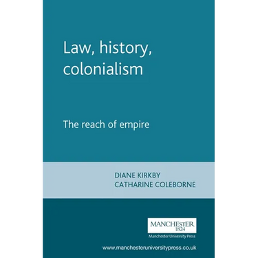 Law, History, Colonialism: The Reach of Empire