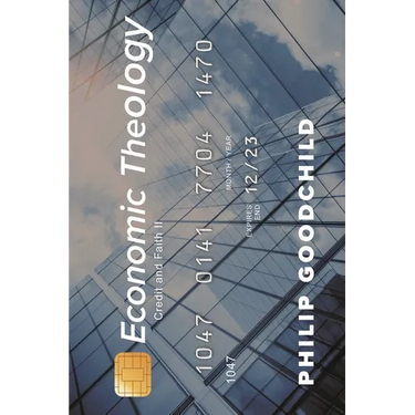 Economic Theology: Credit and Faith II