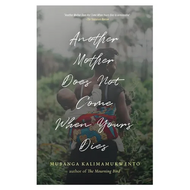 Another Mother Does Not Come When Yours Dies: Poems