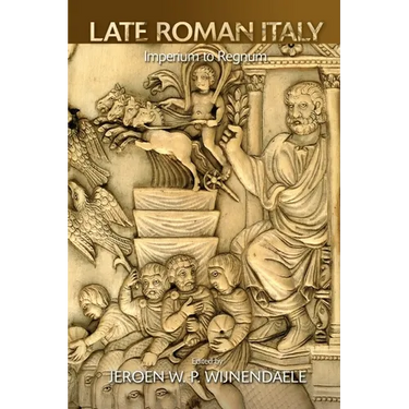 Late Roman Italy: Imperium to Regnum