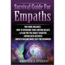 Survival Guide For Empaths: How To Overcome Your Limiting Beliefs, A Plan For The Highly Sensitive, Coping With Destress, Empath Healing Made Easy For