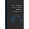 Handy Man's Electrical Repairs Handbook