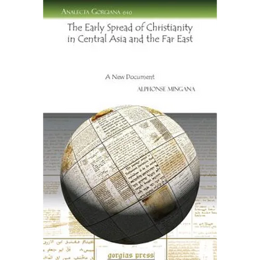 The Early Spread of Christianity in Central Asia and the Far East