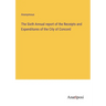 The Sixth Annual report of the Receipts and Expenditures of the City of Concord