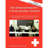 Die Schweizermacher: A Swiss German Tutorial