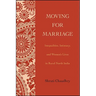 Moving for Marriage: Inequalities, Intimacy, and Women's Lives in Rural North India