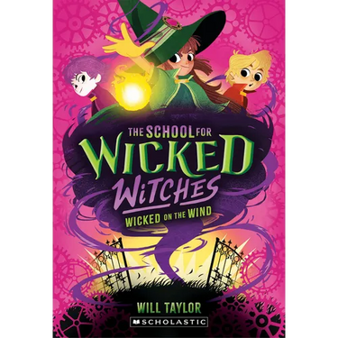 Wicked on the Wind (the School for Wicked Witches, Book3)