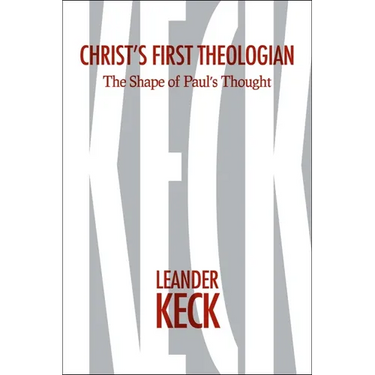 Christ's First Theologian: The Shape of Paul's Thought