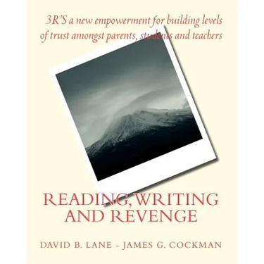 Reading, wRiting and Revenge: 3'Rs of a new empowerment for parents, students and teachers.