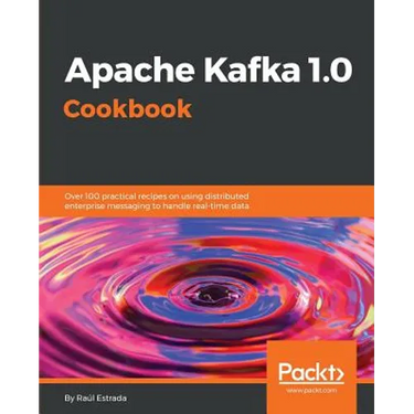 Apache Kafka 1.0 Cookbook