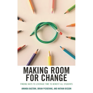 Making Room for Change: Finding Ways to Leverage Time to Benefit All Students
