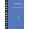 Wilfred Bion: His Life and Works