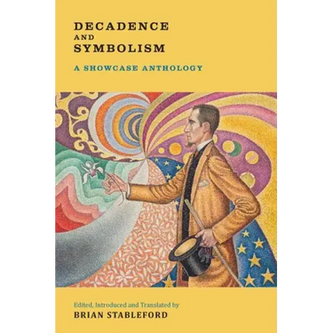 Decadence and Symbolism: A Showcase Anthology