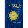 Gestalt at Work: Integrating Life, Theory and Practice