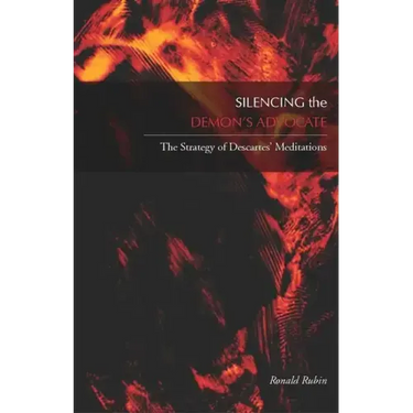 Silencing the Demonas Advocate: The Strategy of Descartesa Meditations