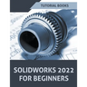 Solidworks 2022 For Beginners