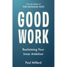 Good Work: Reclaiming Your Inner Ambition