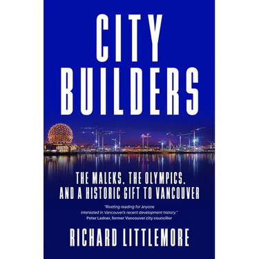 City Builders: The Maleks, the Olympics, and a Historic Gift to Vancouver