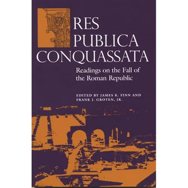 Res Publica Conquassata: Readings on the Fall of the Roman Republic