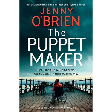 The Puppet Maker: An Addictive Irish Crime Thriller and Mystery Novel