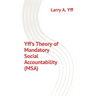 Yff's Theory of Mandatory Social Accountability (MSA)