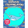 Narwhal Coloring Book: Cute Ocean Animals Coloring Pages for Girls and Boys