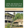 Capital and Inequality in Rural Papua New Guinea