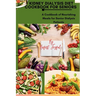 Kidney Dialysis diet Cookbook for Seniors: A Cookbook of Nourishing Meals for Senior Dialysis Patients