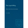 The Loyal Whig: William Smith of New York & Quebec