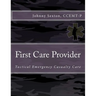 First Care Provider: Tactical Emergency Casualty Care