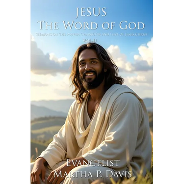 Jesus The Word of God Sermons on the Power, Character, and Love of Jesus Christ Vol II