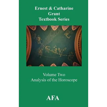 Analysis of the Horoscope: Grant Textbook Series Volume 2
