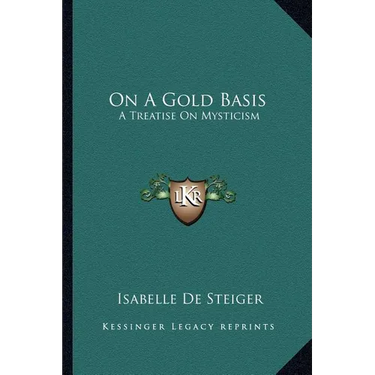 On A Gold Basis: A Treatise On Mysticism