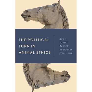 The Political Turn in Animal Ethics