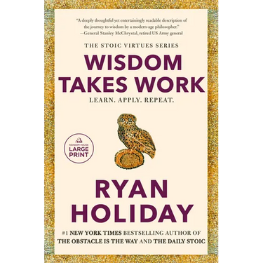 Wisdom Takes Work: Learn. Apply. Repeat.