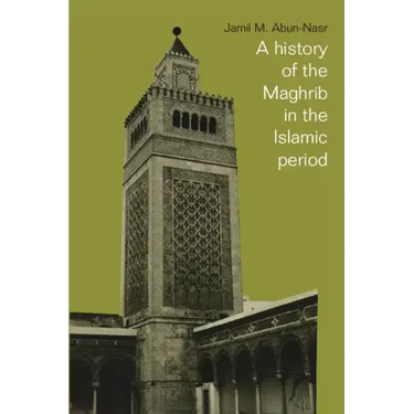 A History of the Maghrib in the Islamic Period