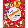 I Spy Christmas Book For Kids 2-5: A Cute Picture Guessing Game For Toddlers In Preschool and Kindergarten That Love Learning New Things While Having