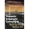 Pneumatic and Hydrautic Conveying of Both Fly Ash and Bottom Ash