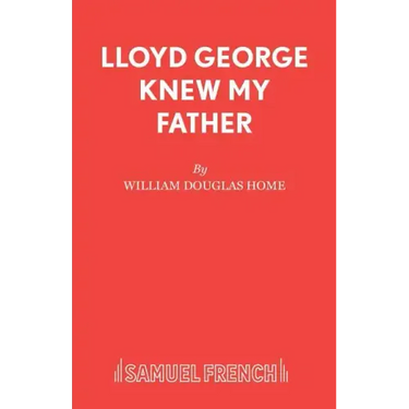 Lloyd George Knew My Father: A Play