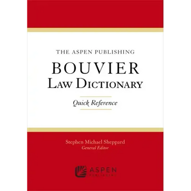 The Wolters Kluwer Bouvier Law Dictionary: Quick Reference