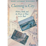 Claiming the City: Politics, Faith, and the Power of Place in St. Paul