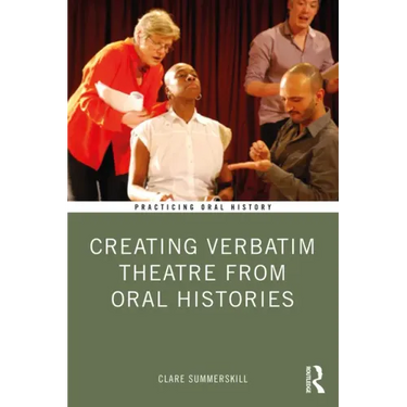 Creating Verbatim Theatre from Oral Histories